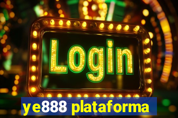 ye888 plataforma